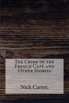 The Crime of the French Café and Other Stories